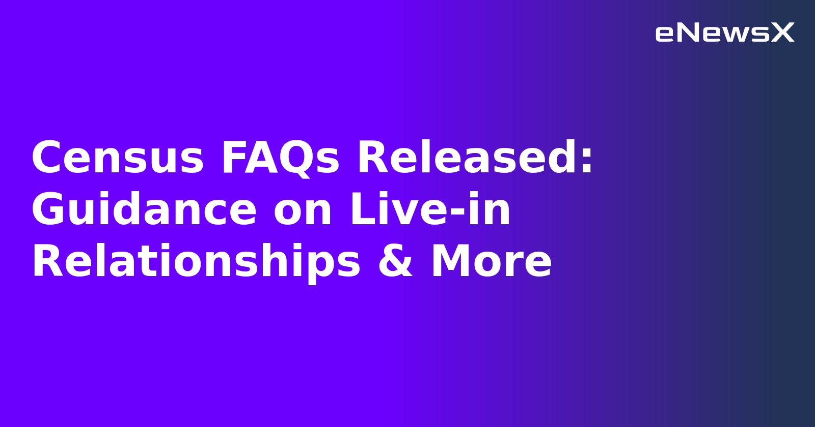 Census FAQs Released: Guidance on Live-in Relationships & More.webp