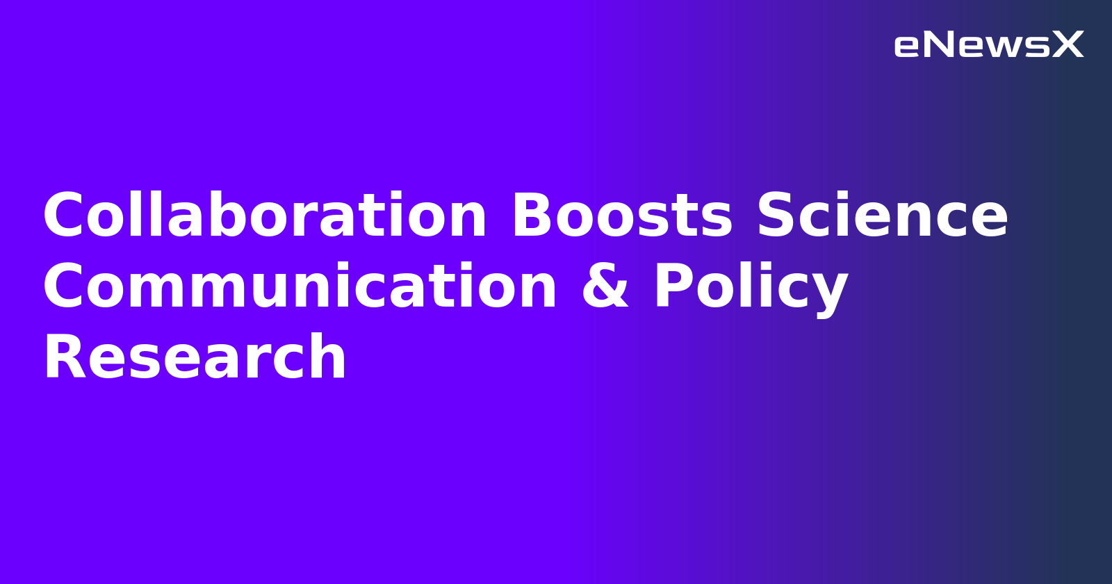 Collaboration Boosts Science Communication & Policy Research.webp