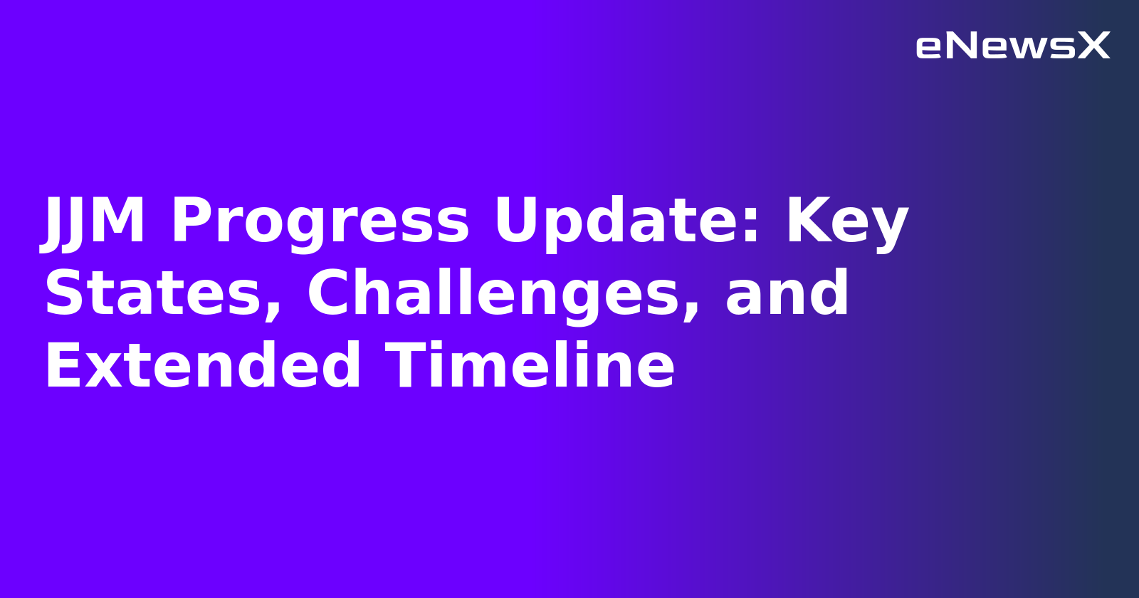 JJM Progress Update: Key States, Challenges, and Extended Timeline.webp JJM Progress Update: Key States, Challenges, and Extended Timeline.webp