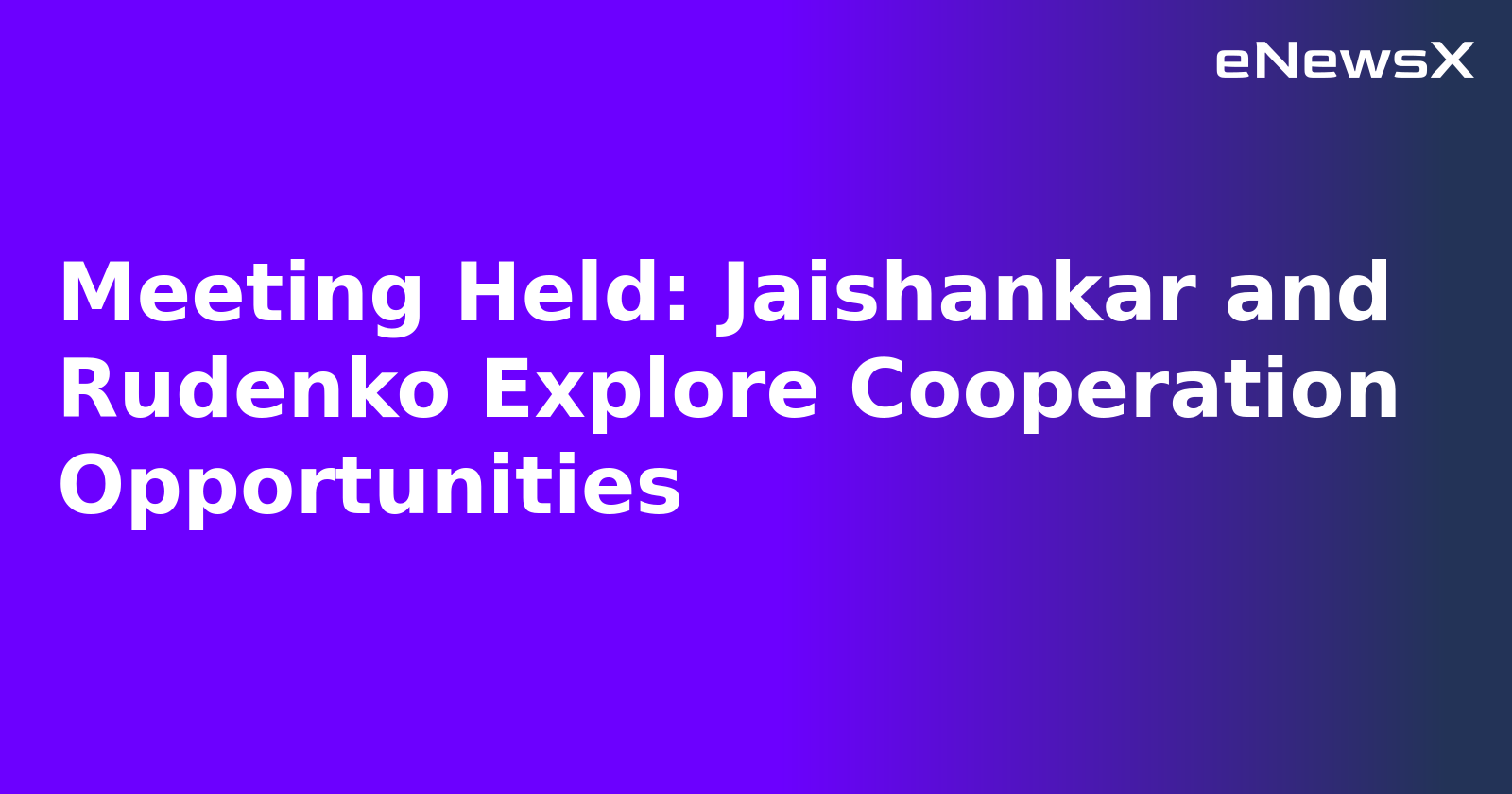 Meeting Held: Jaishankar and Rudenko Explore Cooperation Opportunities.webp