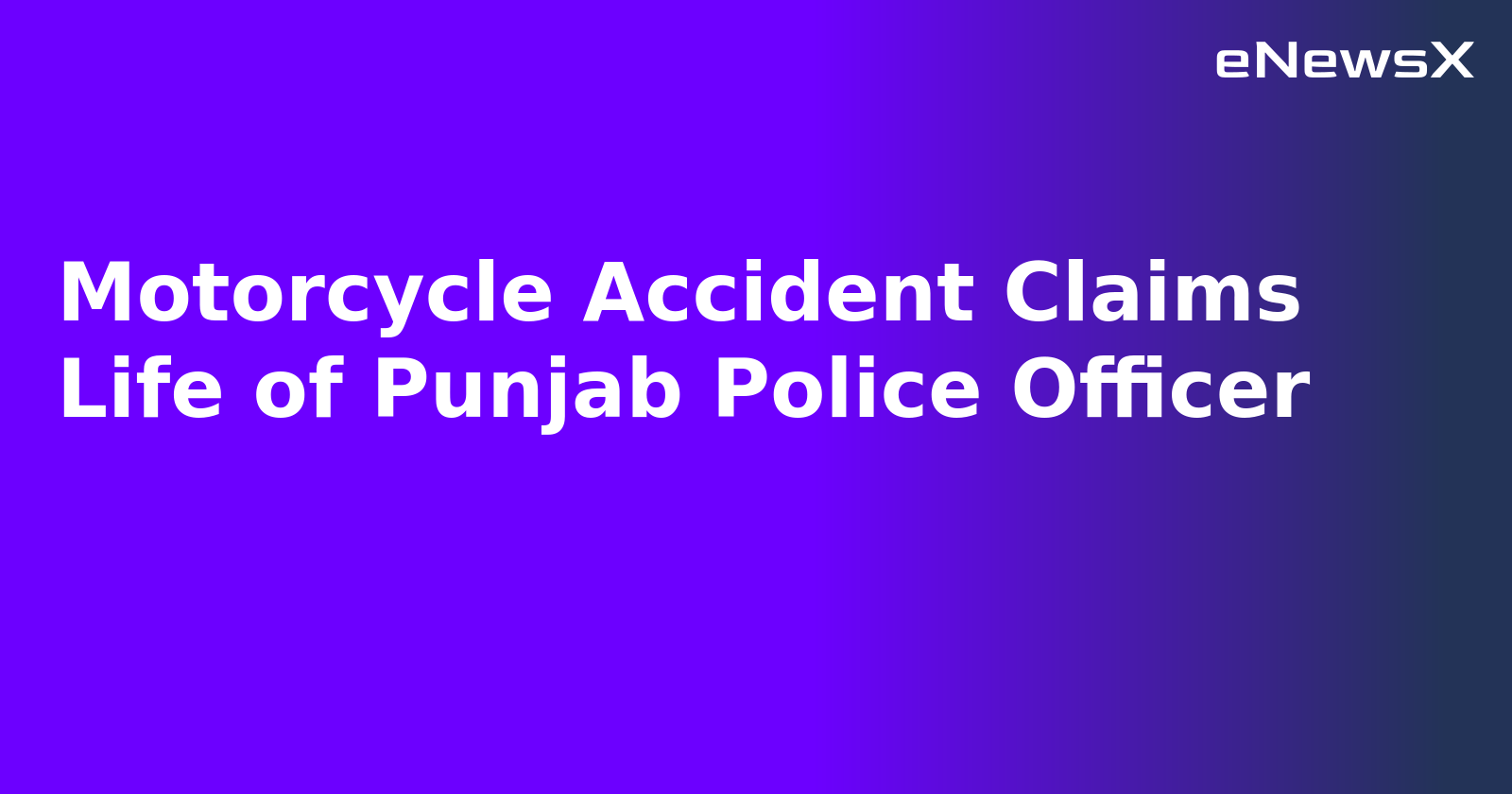 Motorcycle Accident Claims Life of Punjab Police Officer.webp