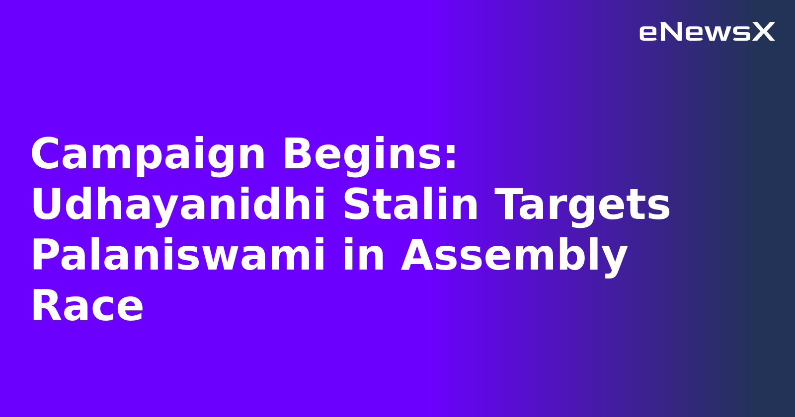 Campaign Begins: Udhayanidhi Stalin Targets Palaniswami in Assembly Race.webp