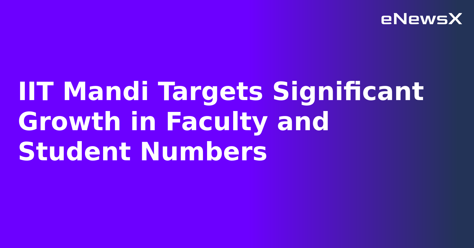 IIT Mandi Targets Significant Growth in Faculty and Student Numbers.webp