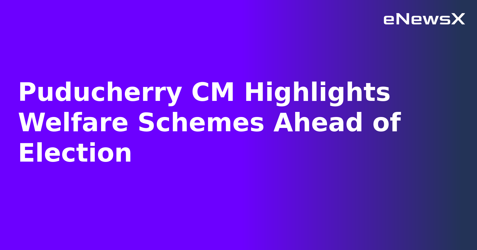 Puducherry CM Highlights Welfare Schemes Ahead of Election.webp