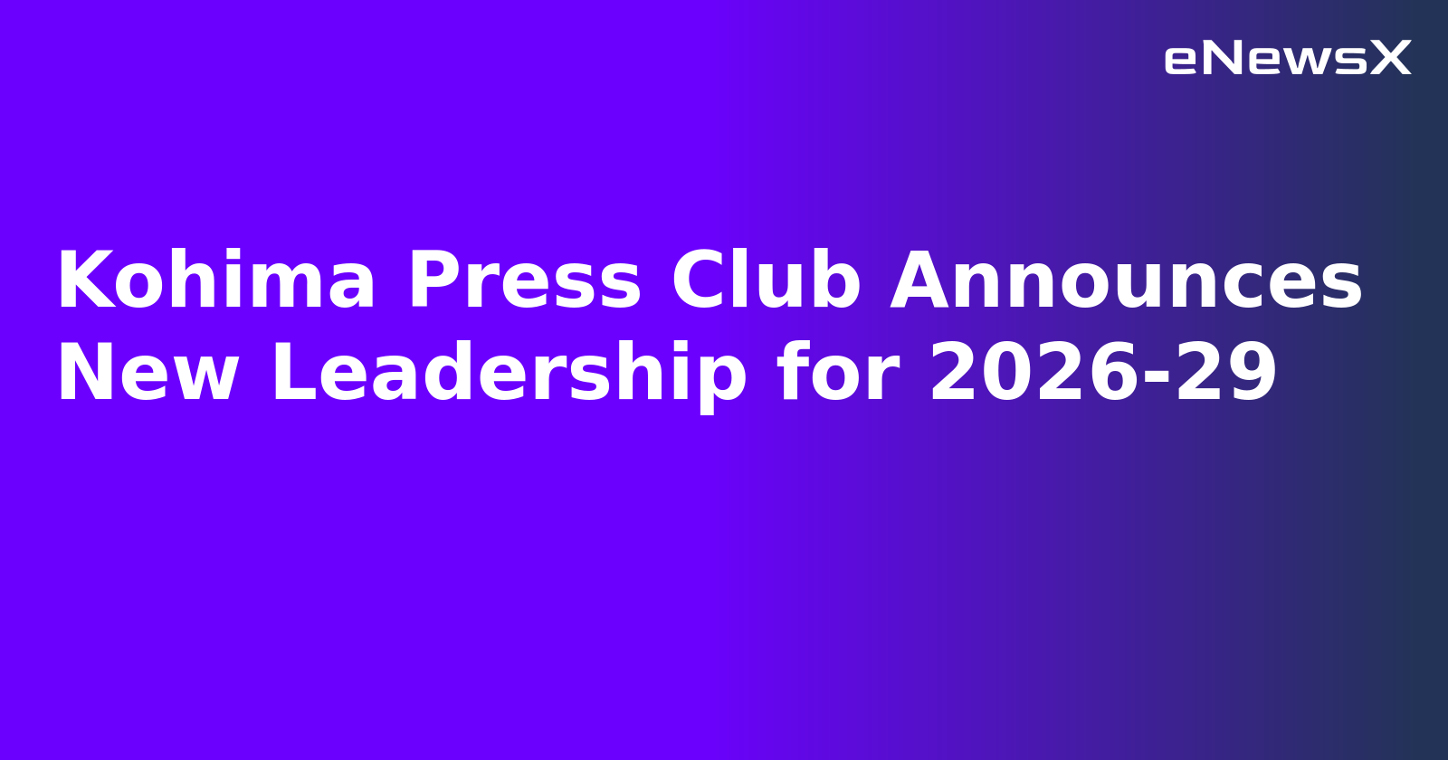 Kohima Press Club Announces New Leadership for 2026-29