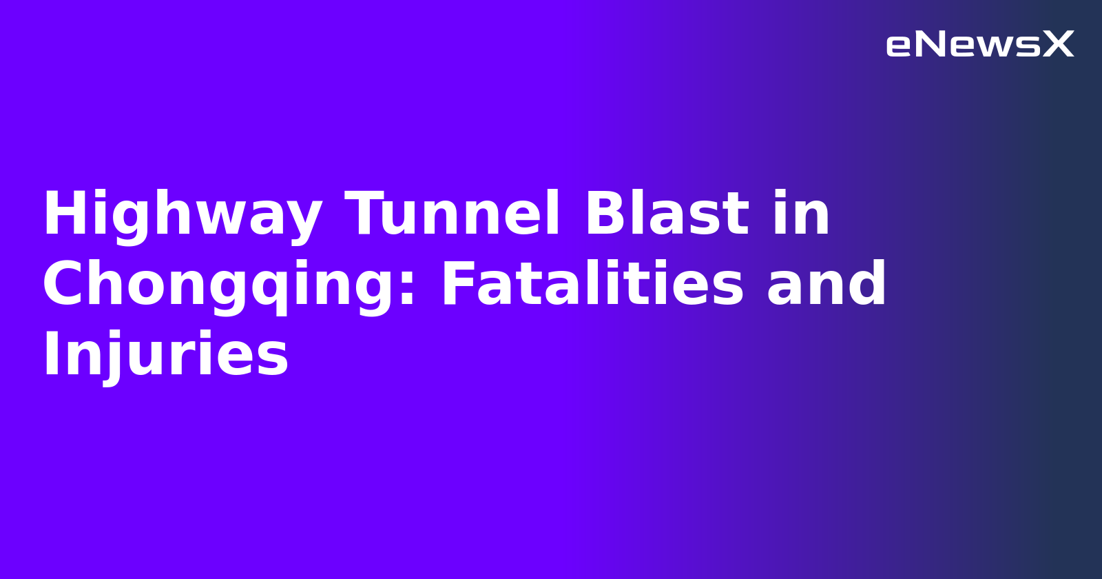 Highway Tunnel Blast in Chongqing: Fatalities and Injuries.webp