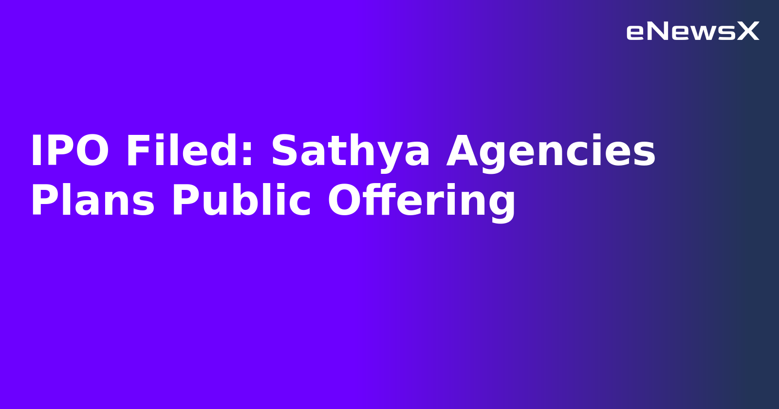 IPO Filed: Sathya Agencies Plans Public Offering.webp IPO Filed: Sathya Agencies Plans Public Offering.webp