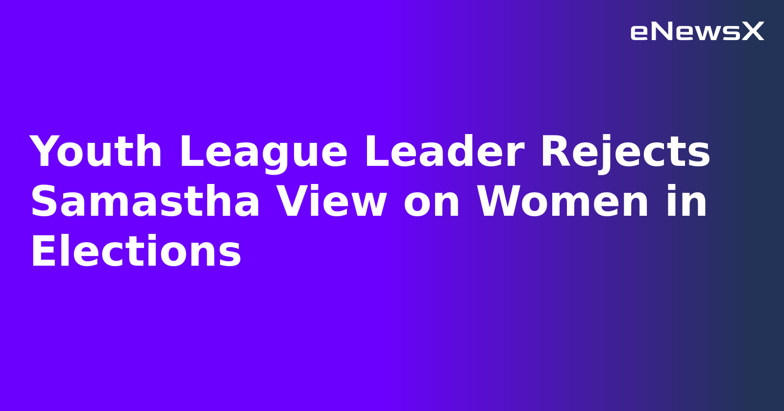 Youth League Leader Rejects Samastha View on Women in Elections.webp