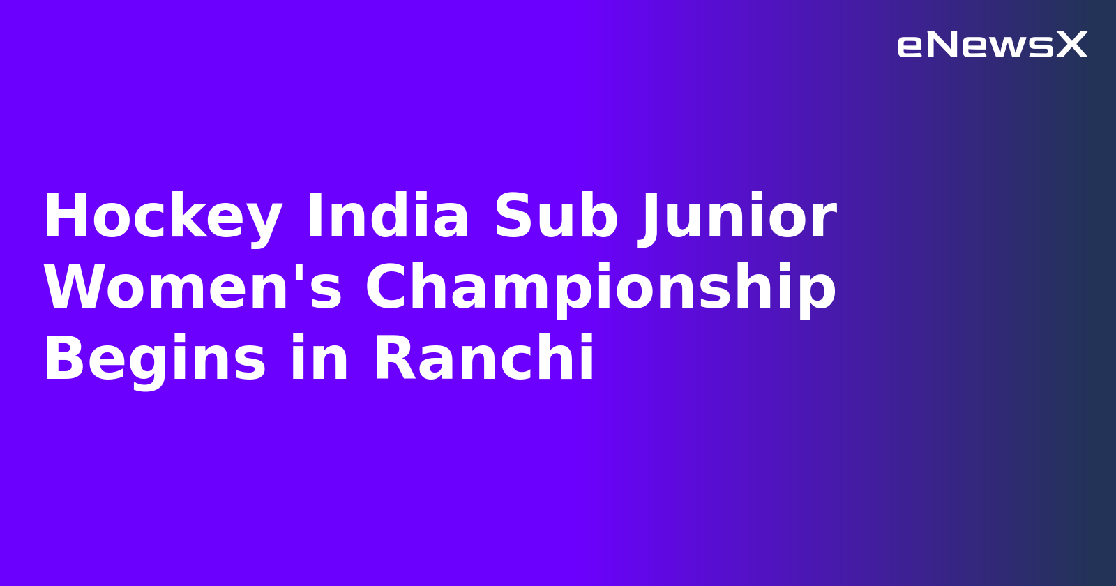 Hockey India Sub Junior Women's Championship Begins in Ranchi.webp
