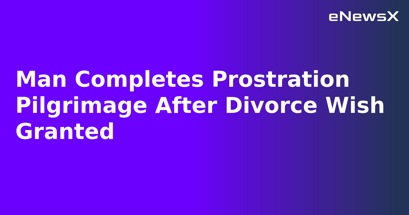 Man Completes Prostration Pilgrimage After Divorce Wish Granted.webp