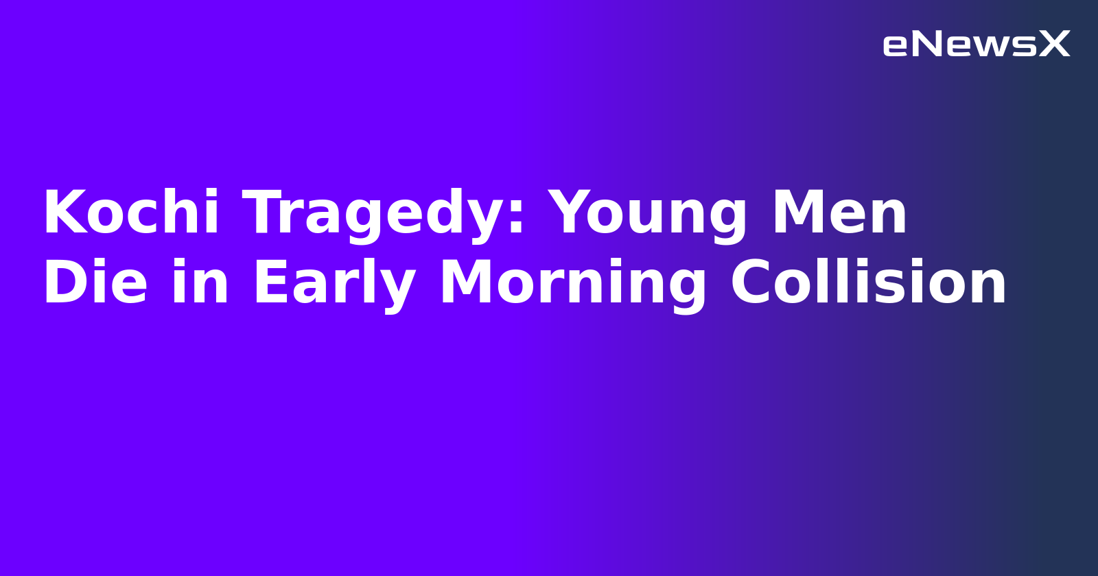 Kochi Tragedy: Young Men Die in Early Morning Collision.webp