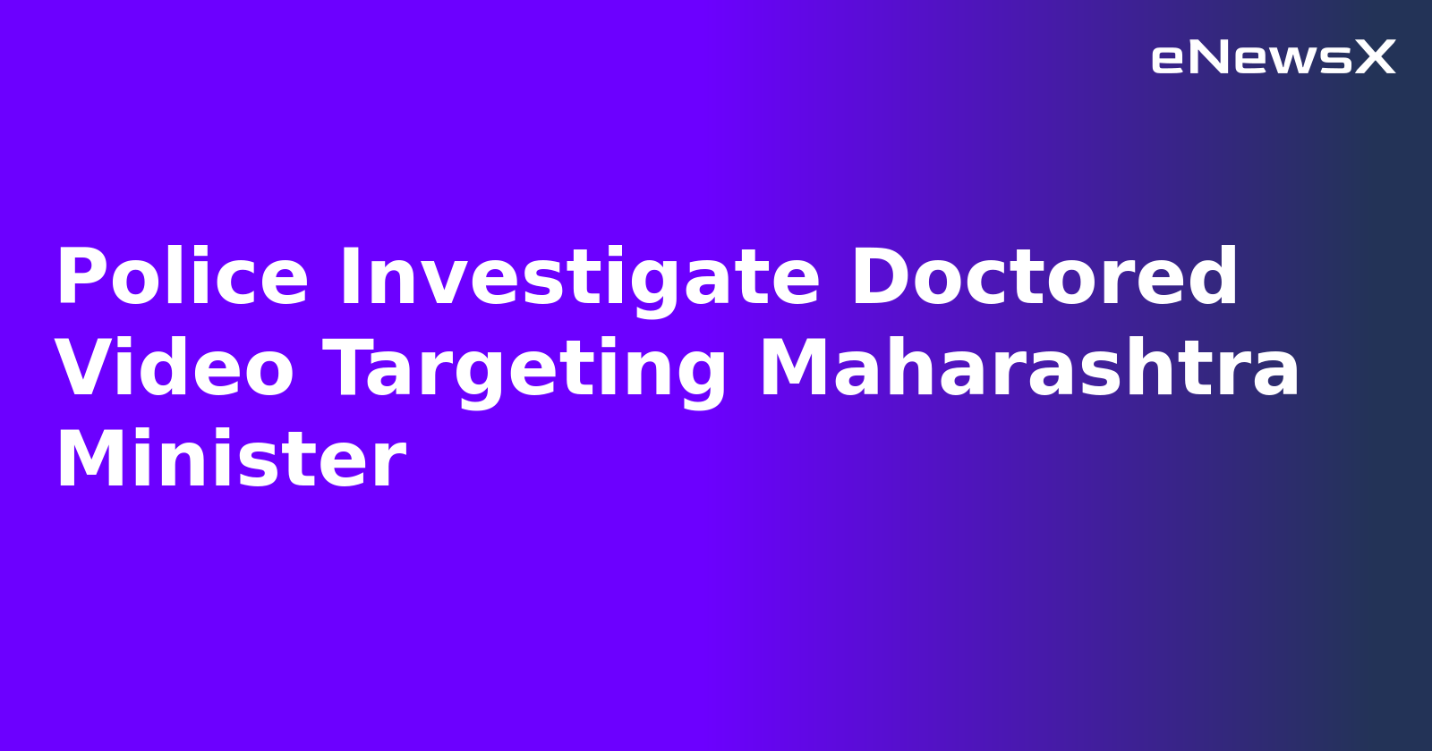 Police Investigate Doctored Video Targeting Maharashtra Minister.webp