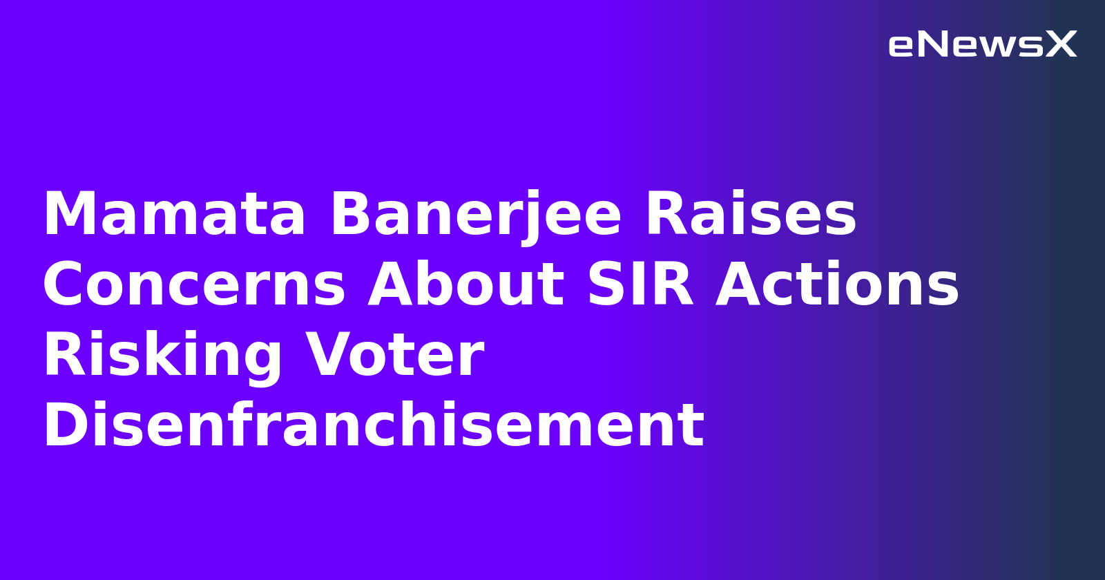 Mamata Banerjee Raises Concerns About SIR Actions Risking Voter Disenfranchisement.webp Mamata Banerjee Raises Concerns About SIR Actions Risking Voter Disenfranchisement.webp
