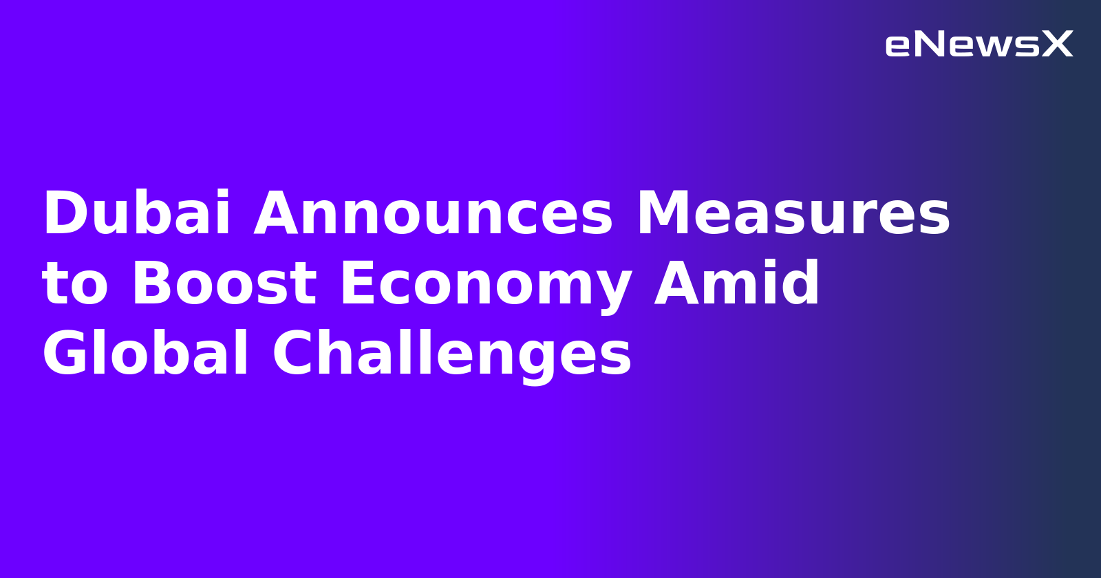 Dubai Announces Measures to Boost Economy Amid Global Challenges.webp