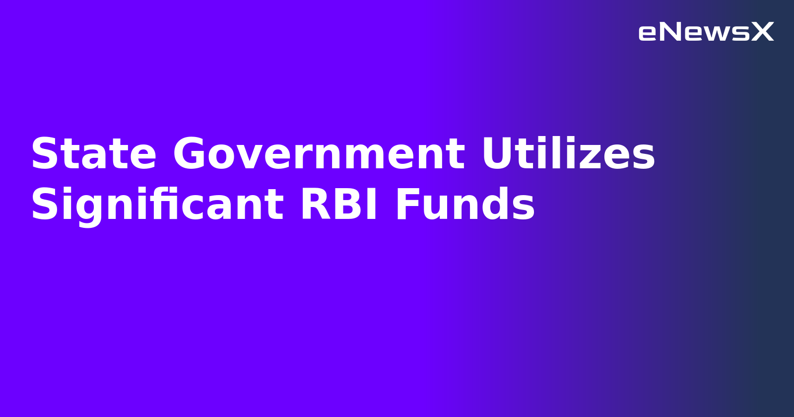 State Government Utilizes Significant RBI Funds.webp