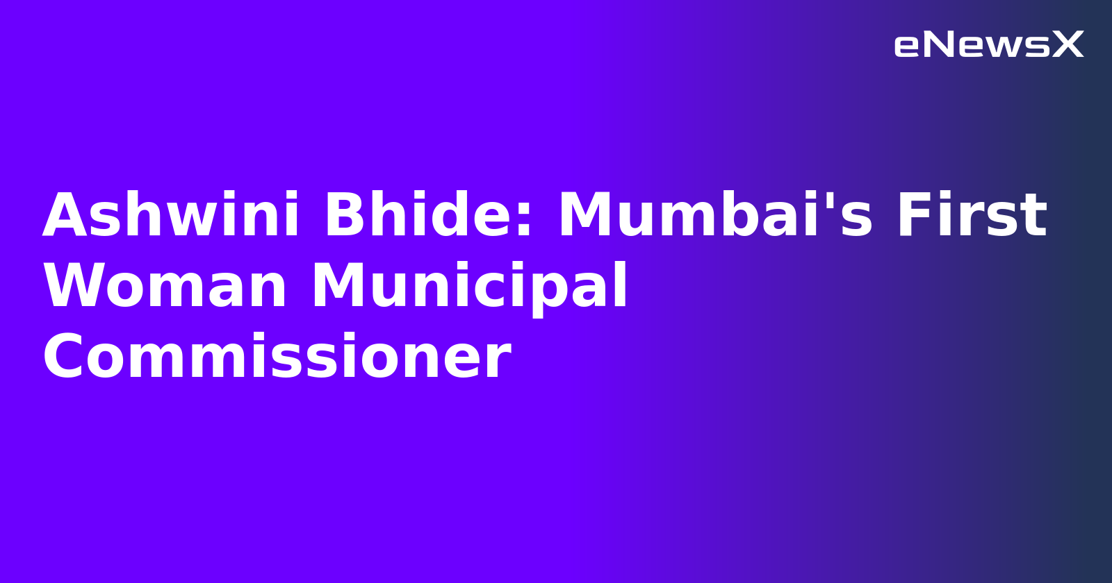 Ashwini Bhide: Mumbai's First Woman Municipal Commissioner.webp