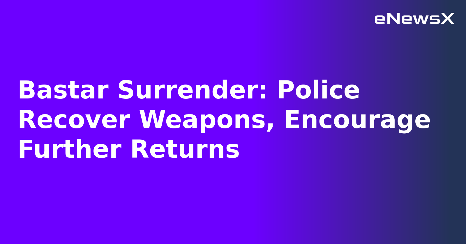 Bastar Surrender: Police Recover Weapons, Encourage Further Returns.webp