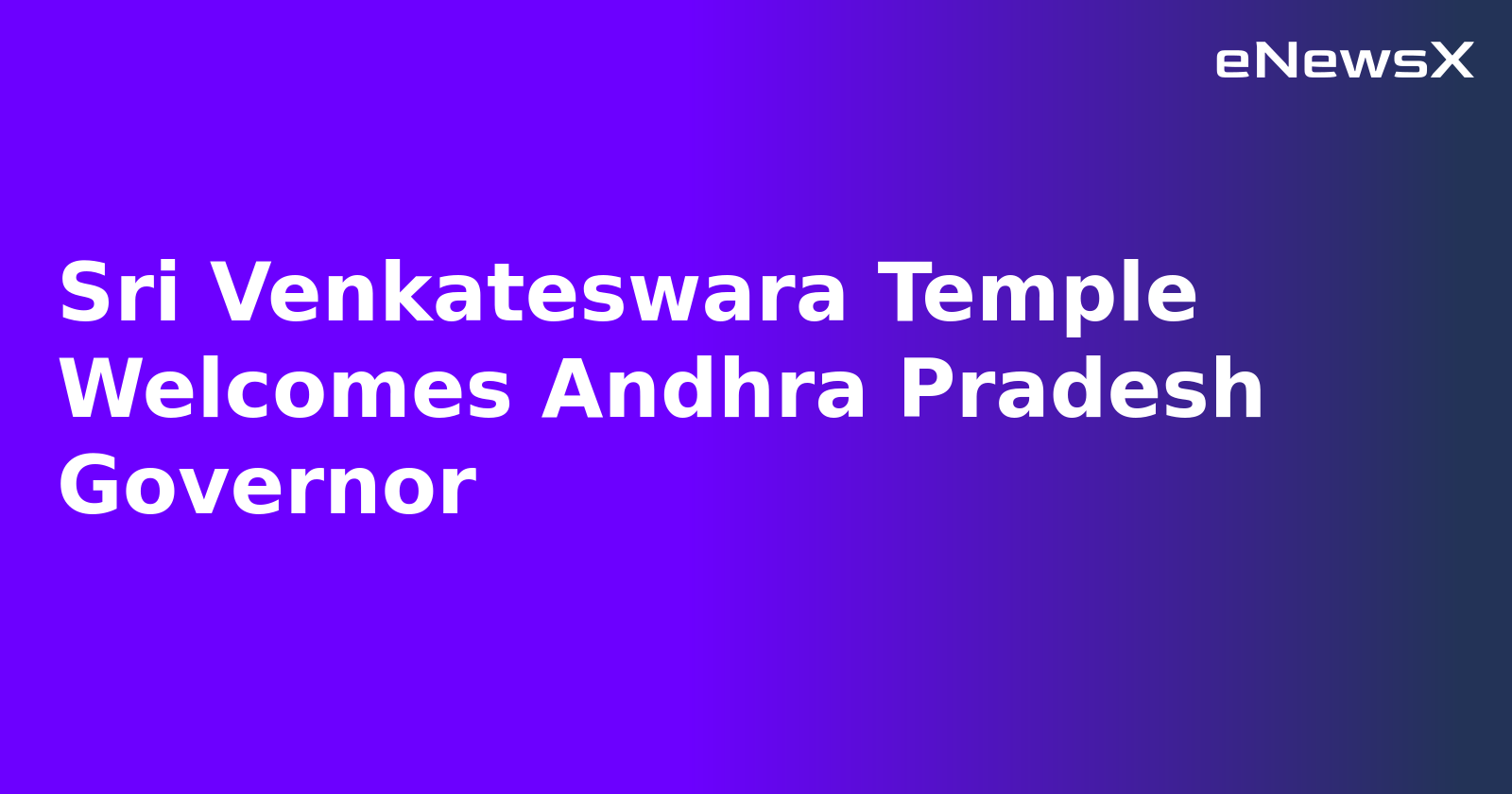 Sri Venkateswara Temple Welcomes Andhra Pradesh Governor.webp