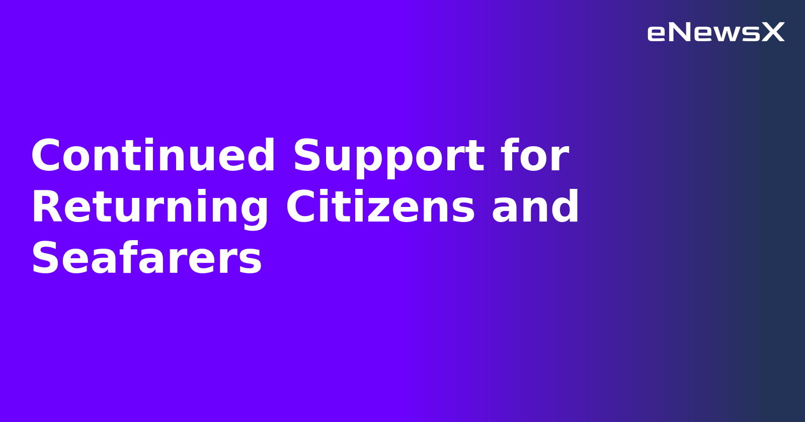 Continued Support for Returning Citizens and Seafarers.webp