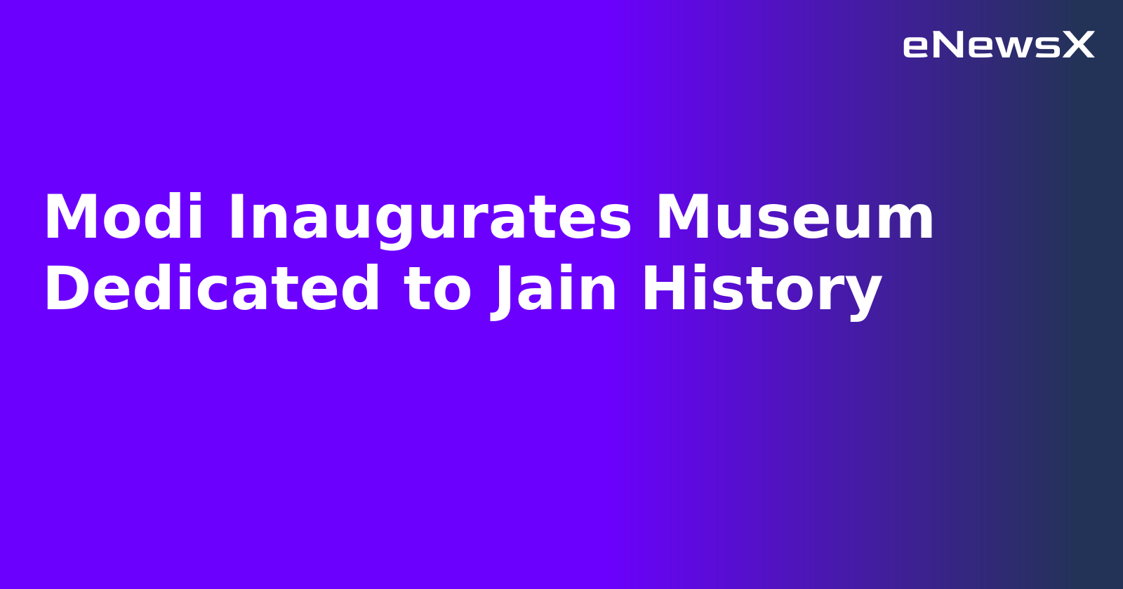 Modi Inaugurates Museum Dedicated to Jain History.webp