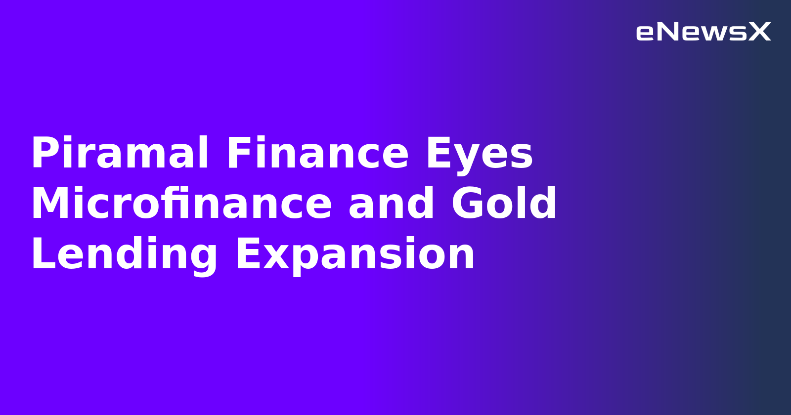 Piramal Finance Eyes Microfinance and Gold Lending Expansion.webp Piramal Finance Eyes Microfinance and Gold Lending Expansion.webp