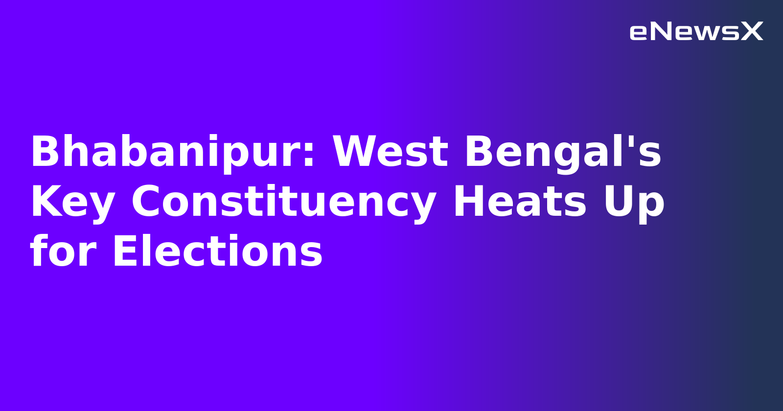 Bhabanipur: West Bengal's Key Constituency Heats Up for Elections.webp Bhabanipur: West Bengal's Key Constituency Heats Up for Elections.webp