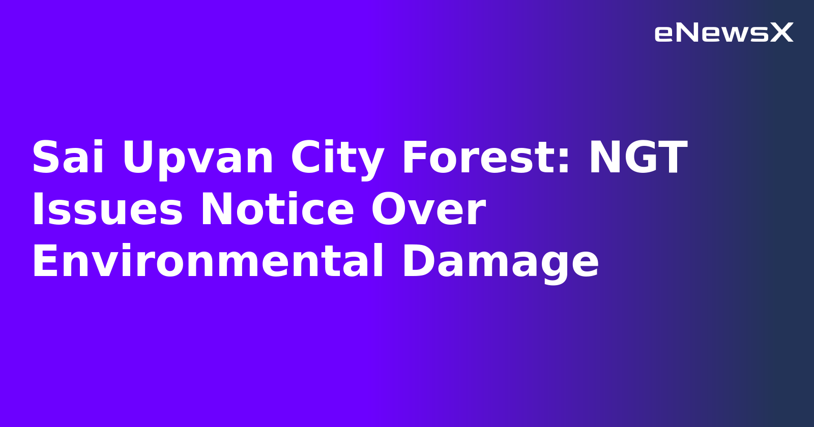 Sai Upvan City Forest: NGT Issues Notice Over Environmental Damage.webp Sai Upvan City Forest: NGT Issues Notice Over Environmental Damage.webp