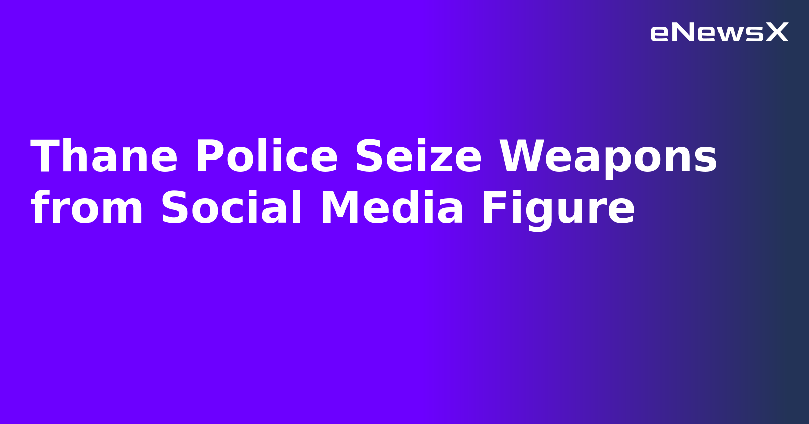 Thane Police Seize Weapons from Social Media Figure.webp Thane Police Seize Weapons from Social Media Figure.webp