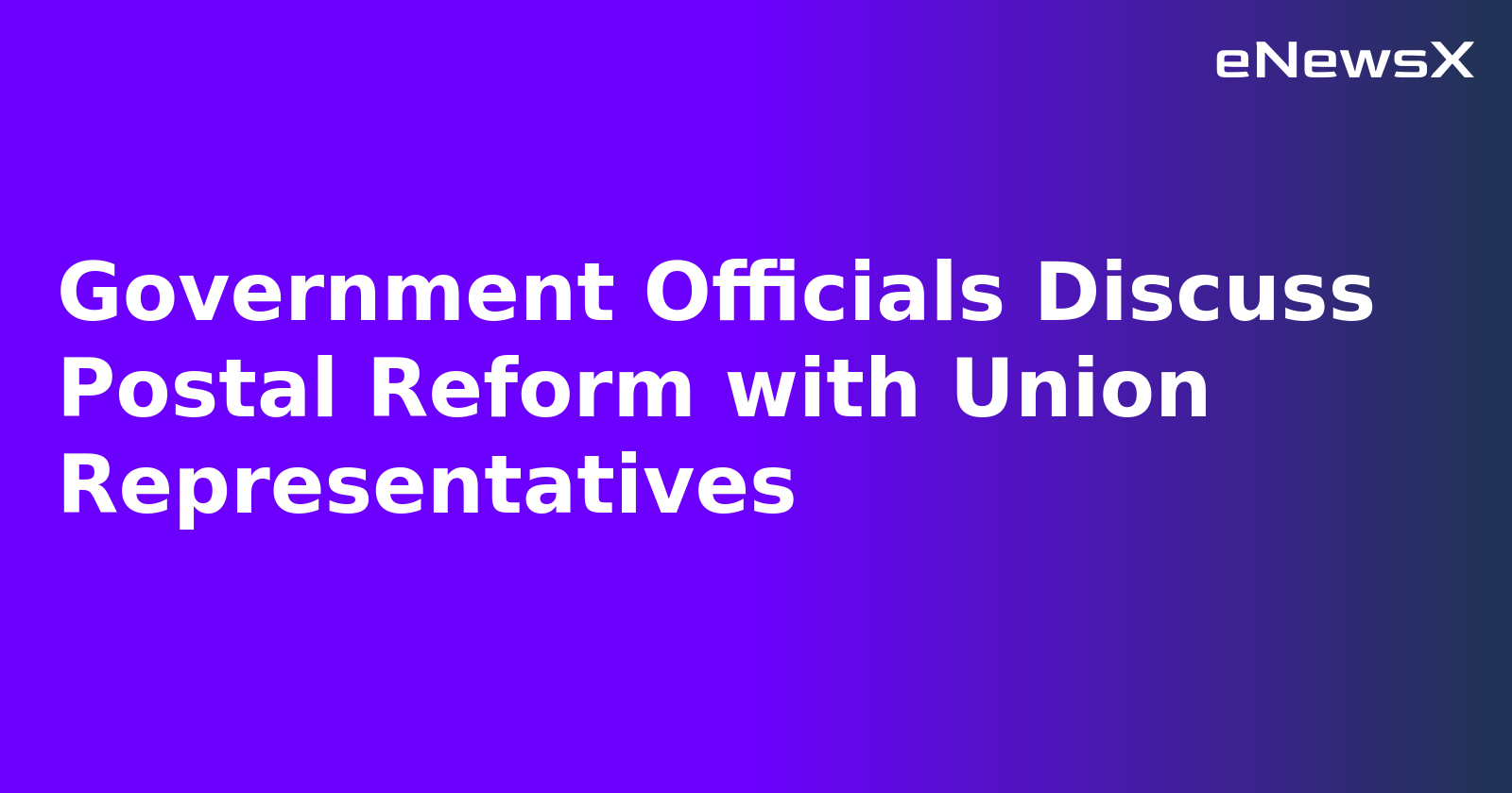 Government Officials Discuss Postal Reform with Union Representatives.webp