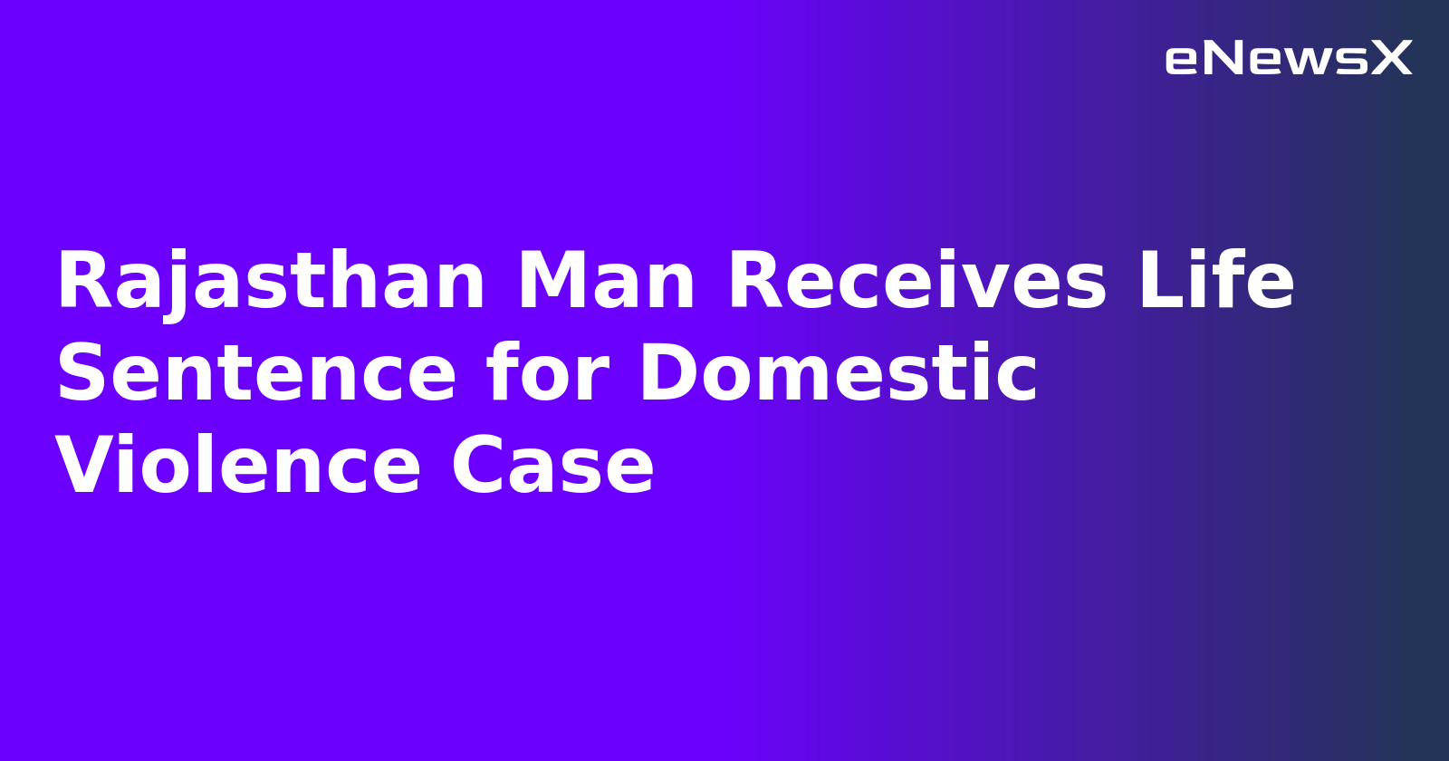 Rajasthan Man Receives Life Sentence for Domestic Violence Case.webp Rajasthan Man Receives Life Sentence for Domestic Violence Case.webp