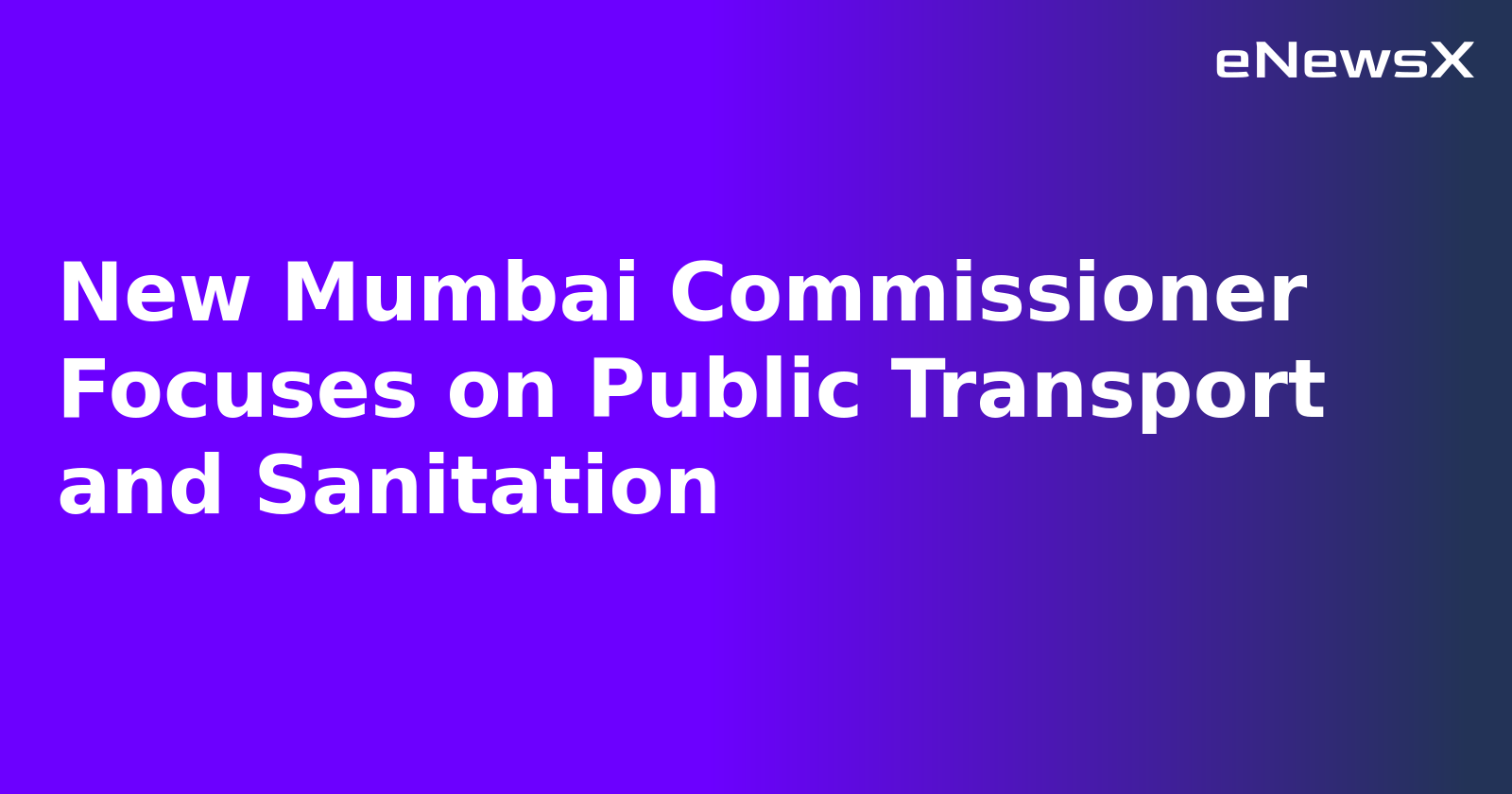 New Mumbai Commissioner Focuses on Public Transport and Sanitation.webp