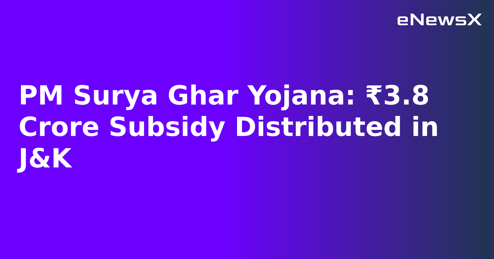 PM Surya Ghar Yojana: ₹3.8 Crore Subsidy Distributed in J&K.webp PM Surya Ghar Yojana: ₹3.8 Crore Subsidy Distributed in J&K.webp