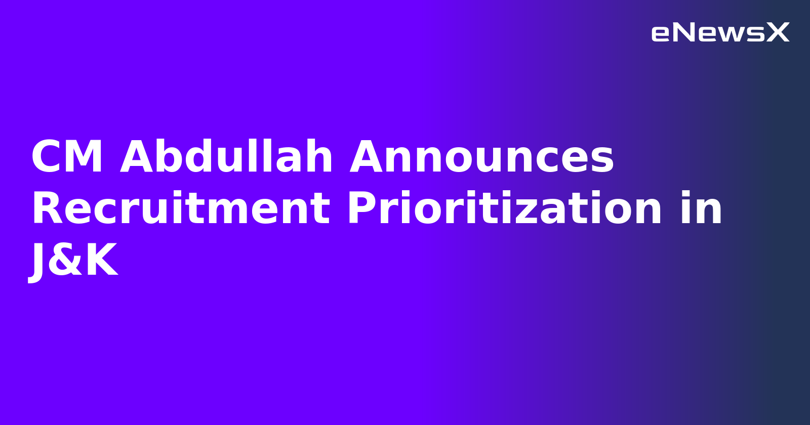 CM Abdullah Announces Recruitment Prioritization in J&K.webp