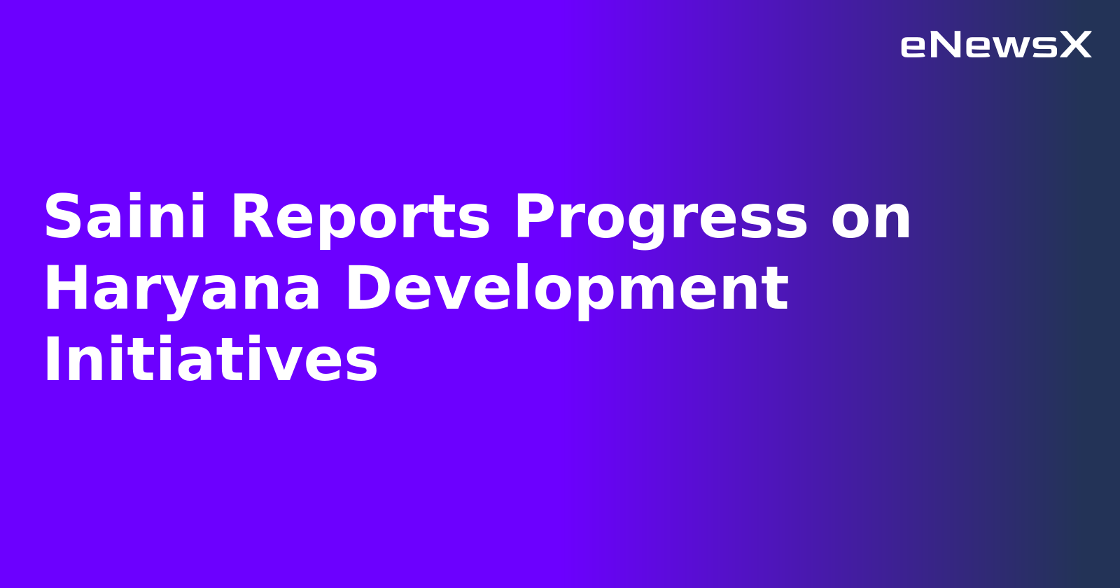 Saini Reports Progress on Haryana Development Initiatives.webp