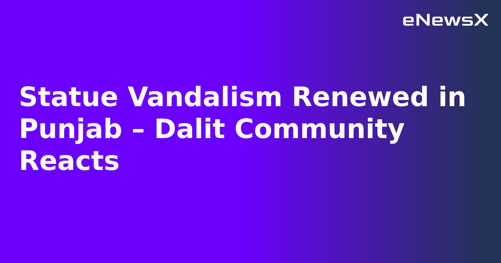 Statue Vandalism Renewed in Punjab – Dalit Community Reacts.webp Statue Vandalism Renewed in Punjab – Dalit Community Reacts.webp