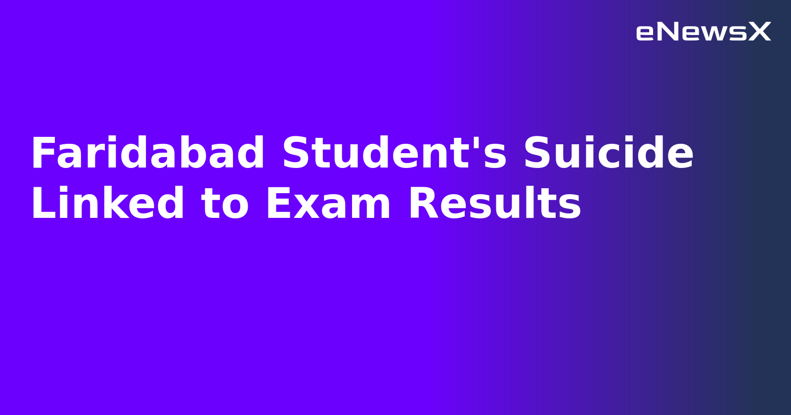 Faridabad Student's Suicide Linked to Exam Results.webp