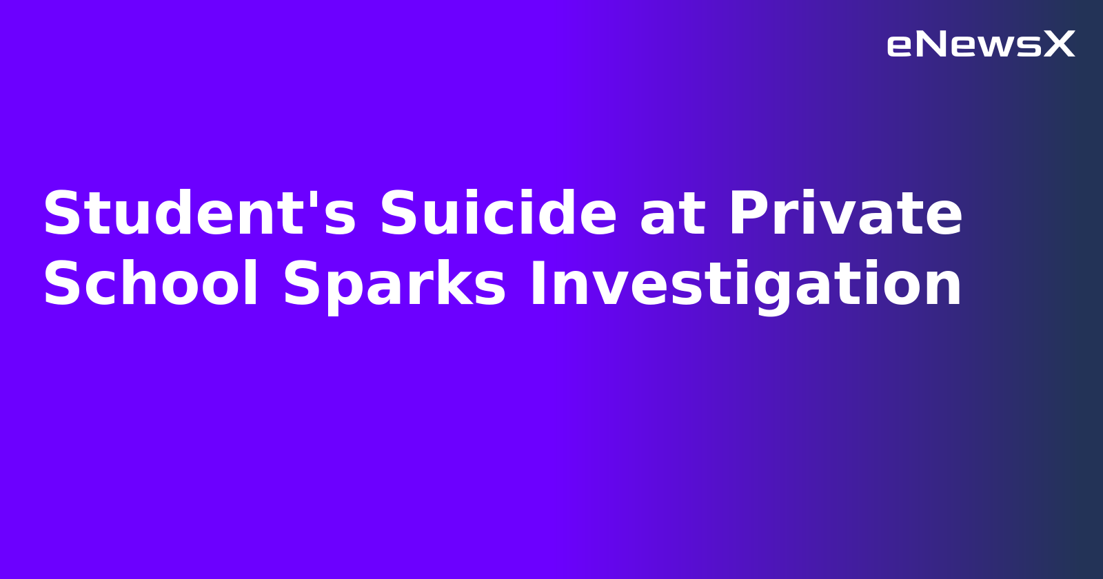 Student's Suicide at Private School Sparks Investigation.webp