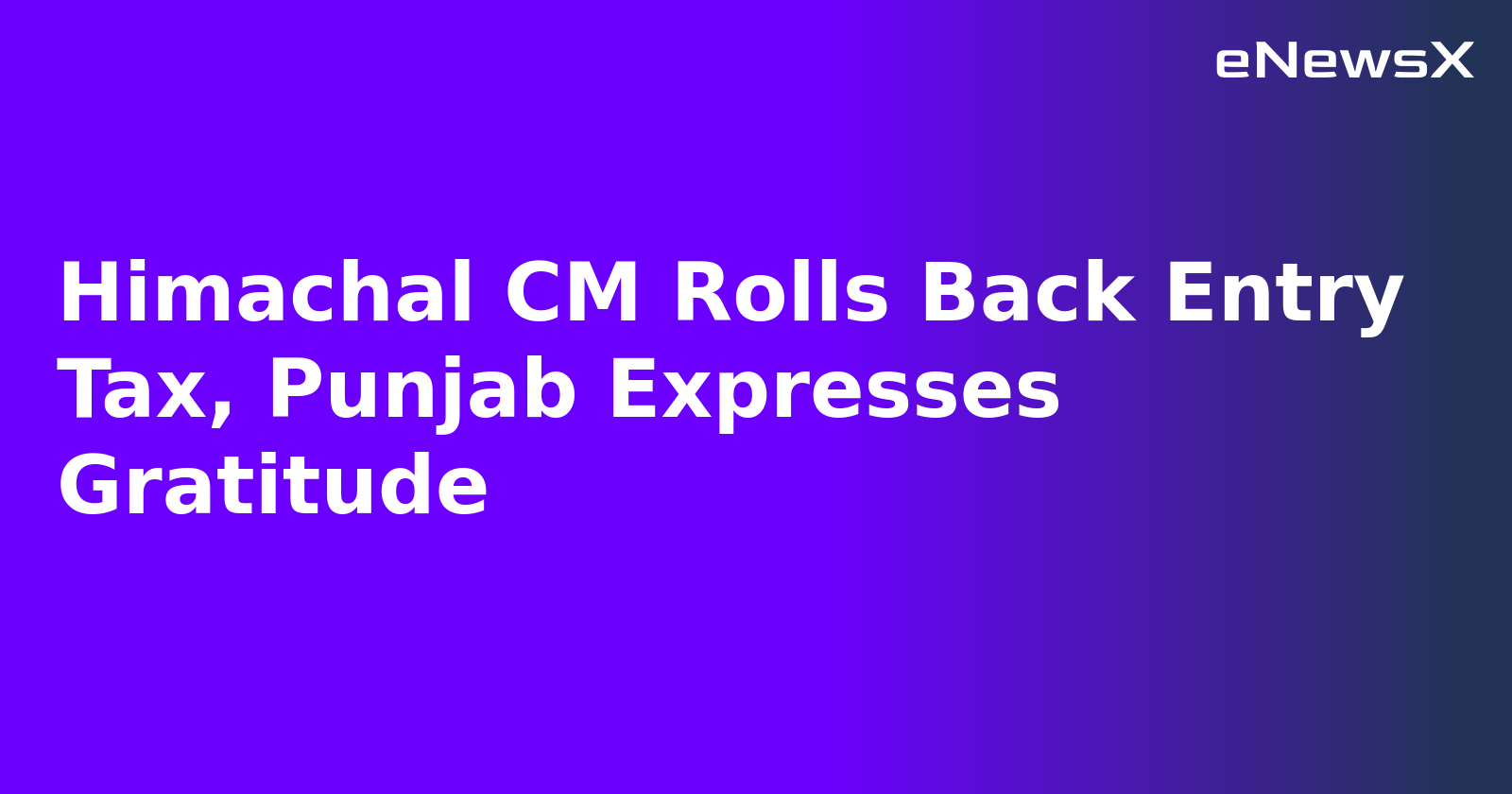 Himachal CM Rolls Back Entry Tax, Punjab Expresses Gratitude.webp