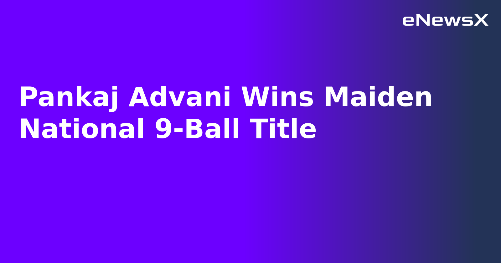 Pankaj Advani Wins Maiden National 9-Ball Title.webp