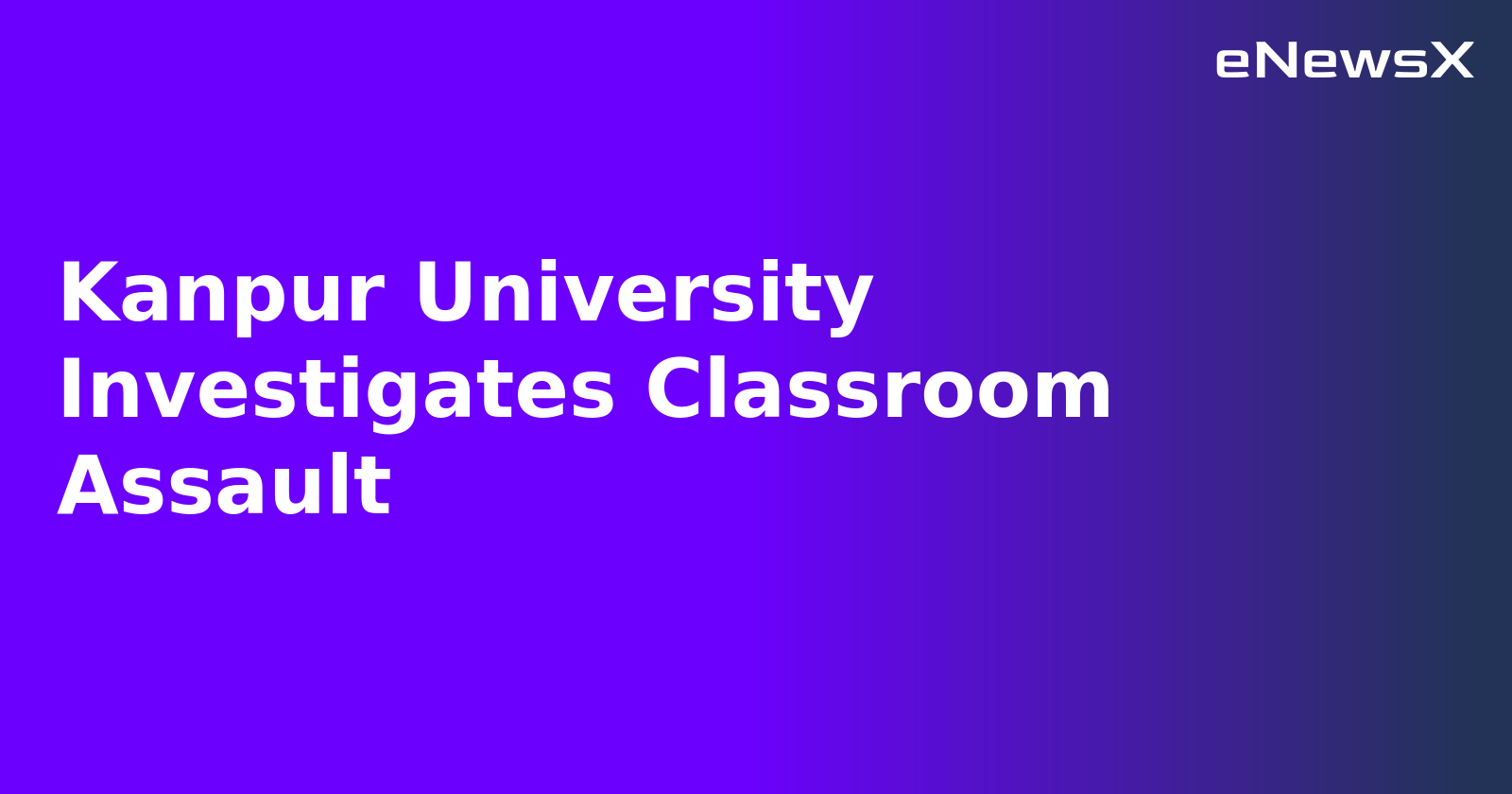 Kanpur University Investigates Classroom Assault.webp