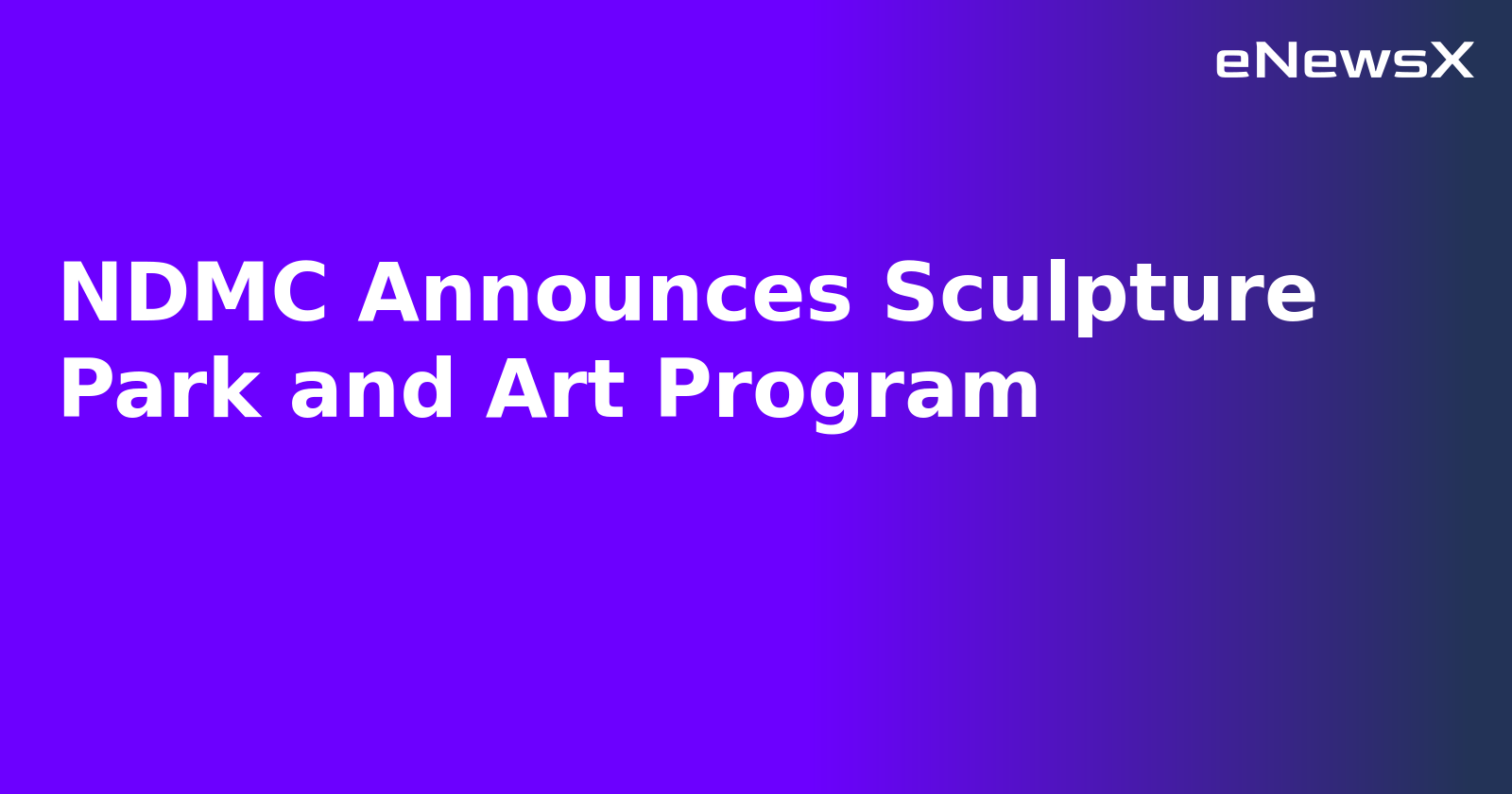 NDMC Announces Sculpture Park and Art Program.webp