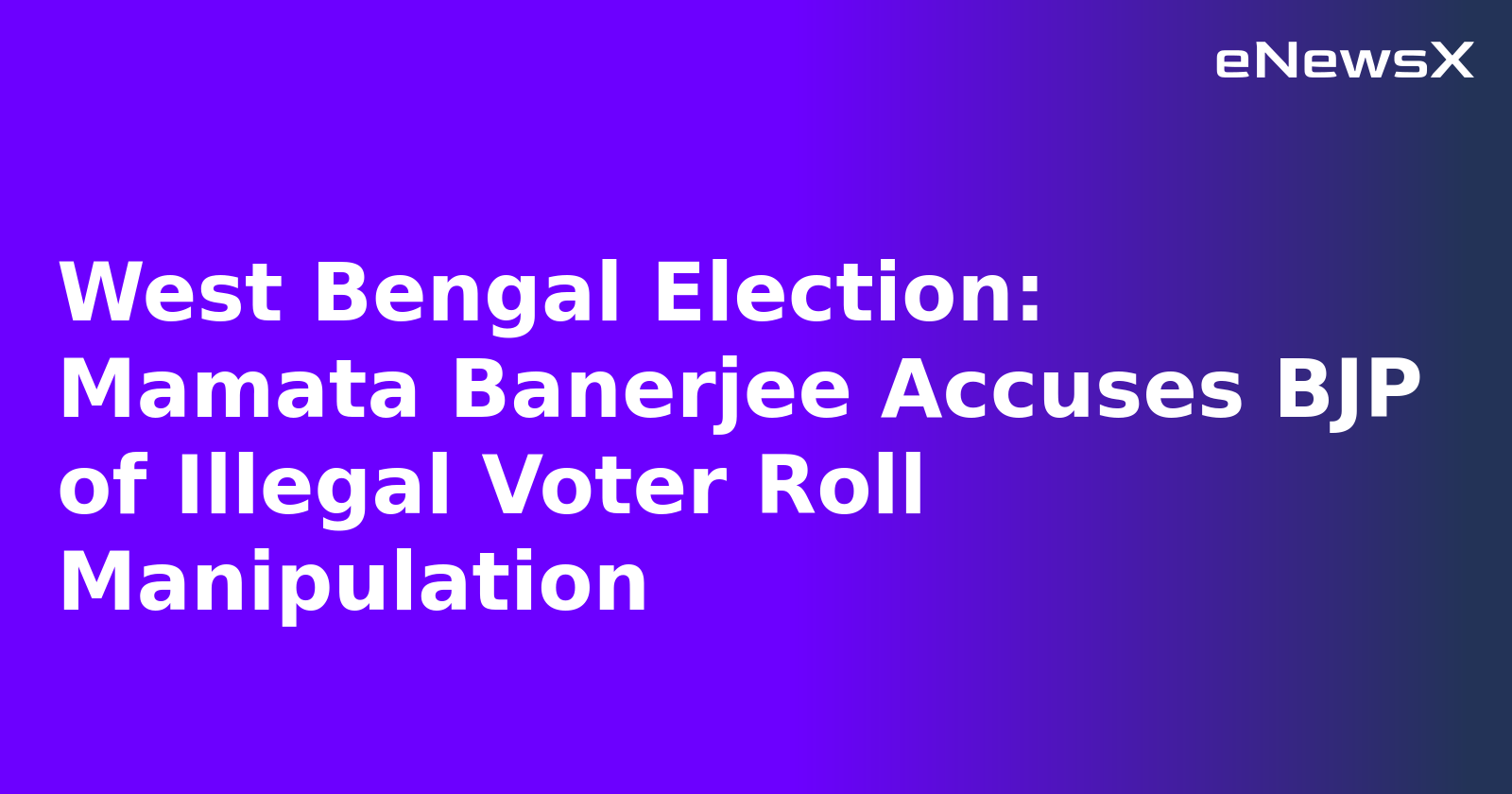 West Bengal Election: Mamata Banerjee Accuses BJP of Illegal Voter Roll Manipulation.webp
