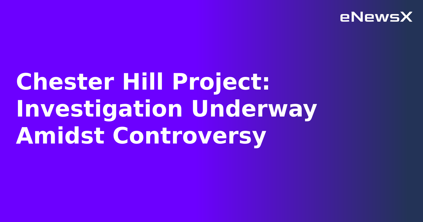 Chester Hill Project: Investigation Underway Amidst Controversy.webp