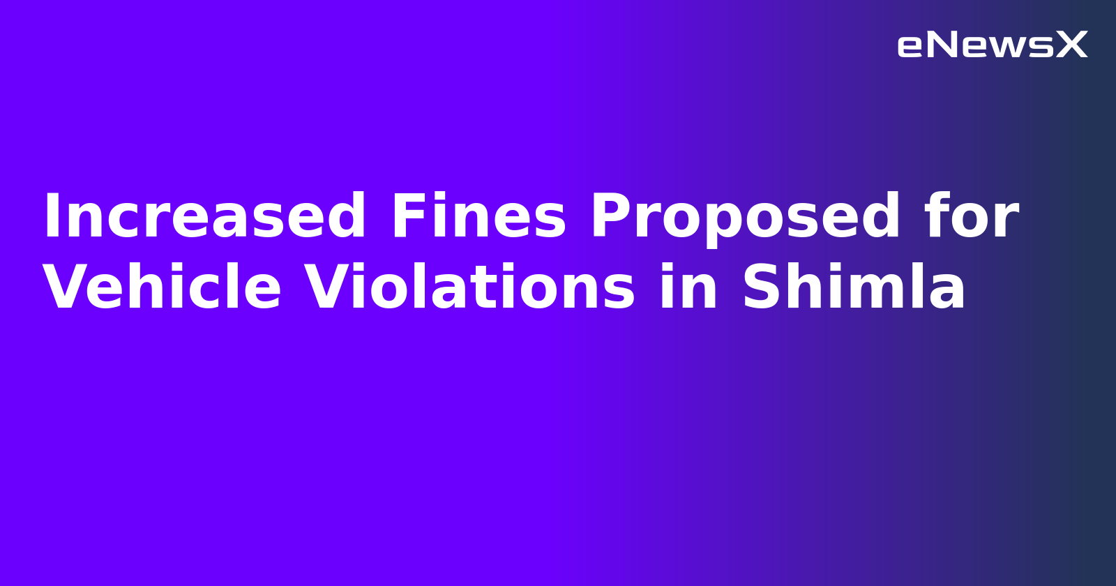 Increased Fines Proposed for Vehicle Violations in Shimla.webp Increased Fines Proposed for Vehicle Violations in Shimla.webp