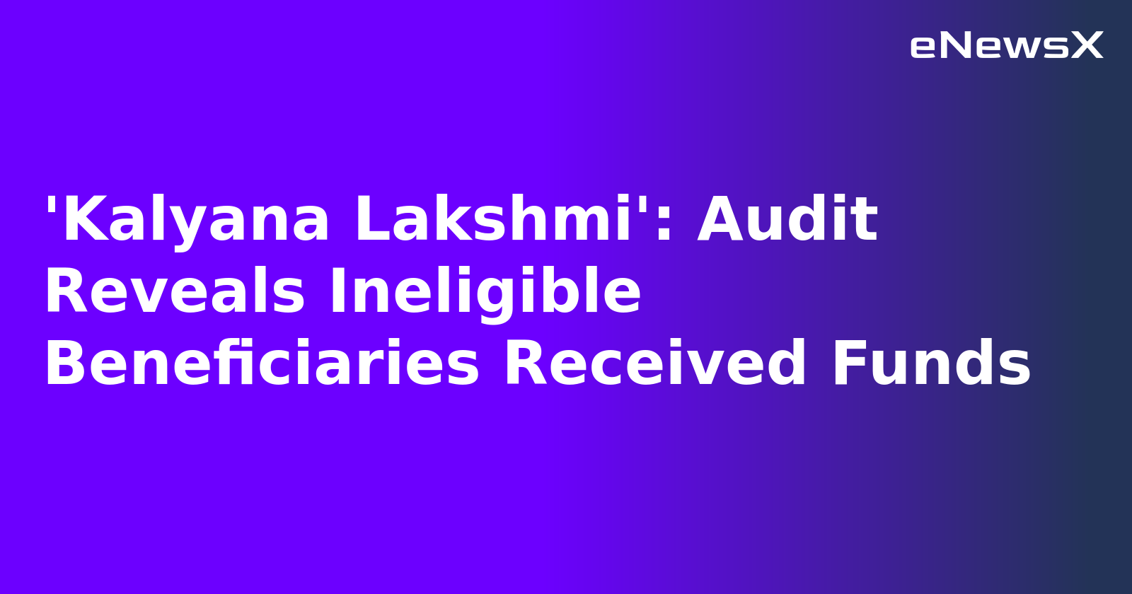 'Kalyana Lakshmi': Audit Reveals Ineligible Beneficiaries Received Funds.webp