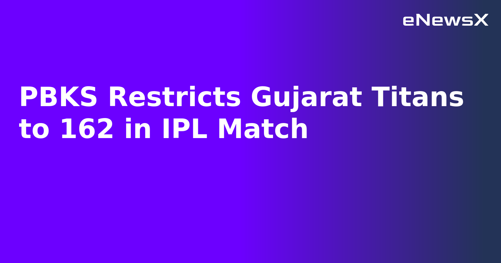 PBKS Restricts Gujarat Titans to 162 in IPL Match.webp