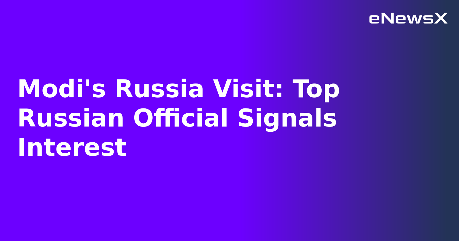 Modi's Russia Visit: Top Russian Official Signals Interest.webp