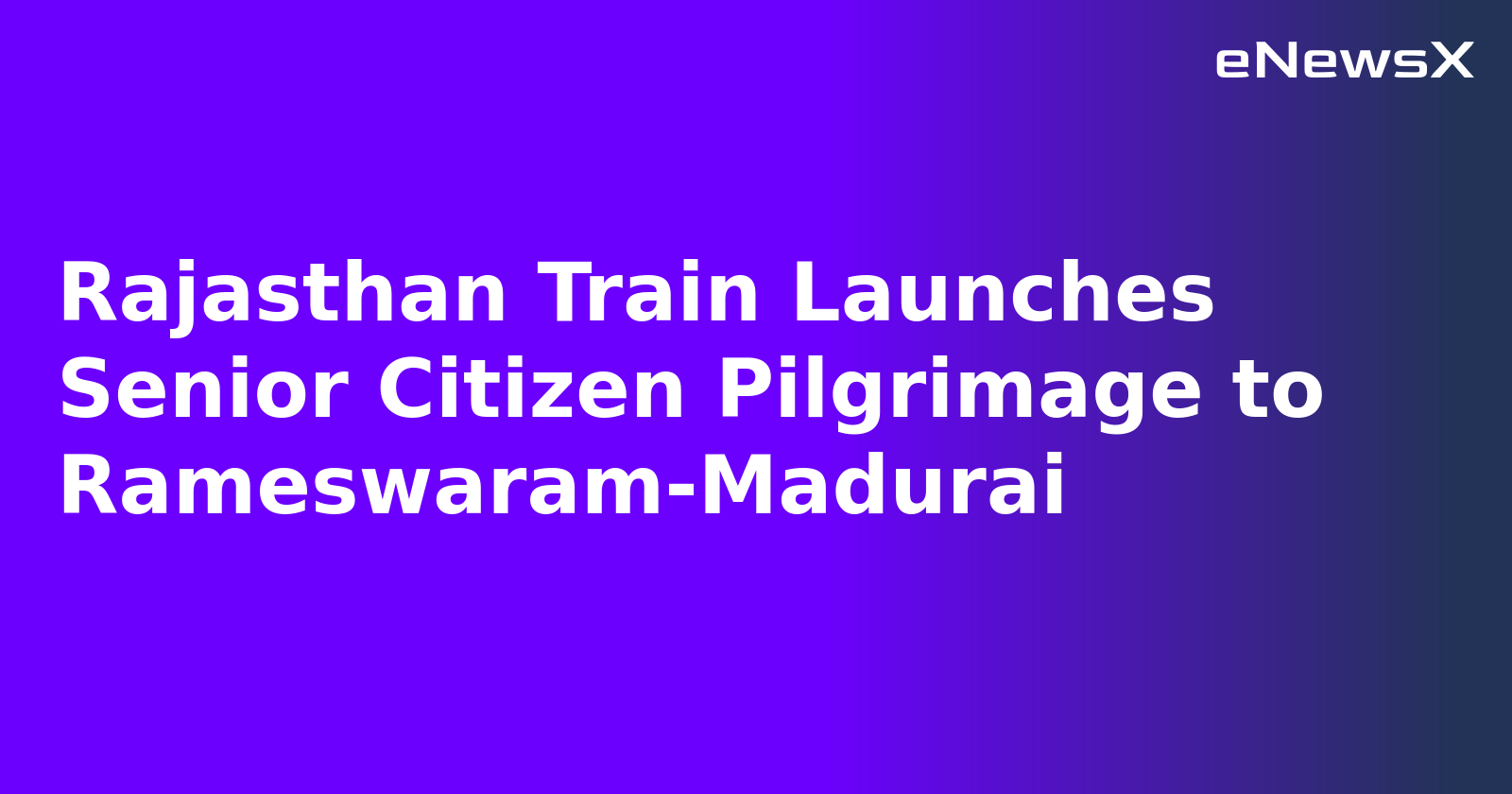 Rajasthan Train Launches Senior Citizen Pilgrimage to Rameswaram-Madurai.webp