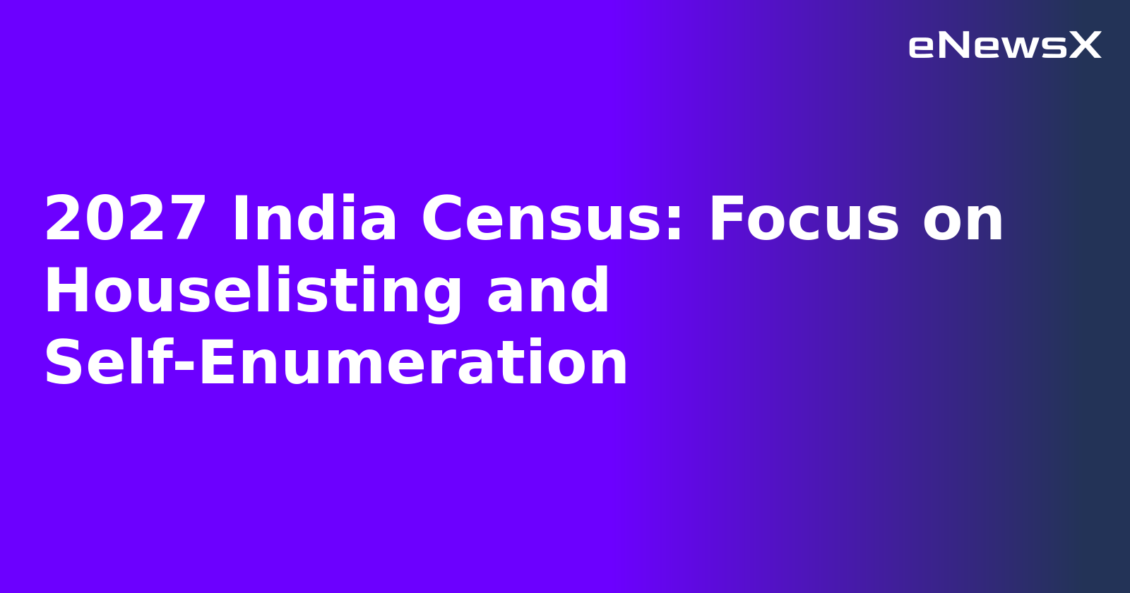 2027 India Census: Focus on Houselisting and Self-Enumeration.webp