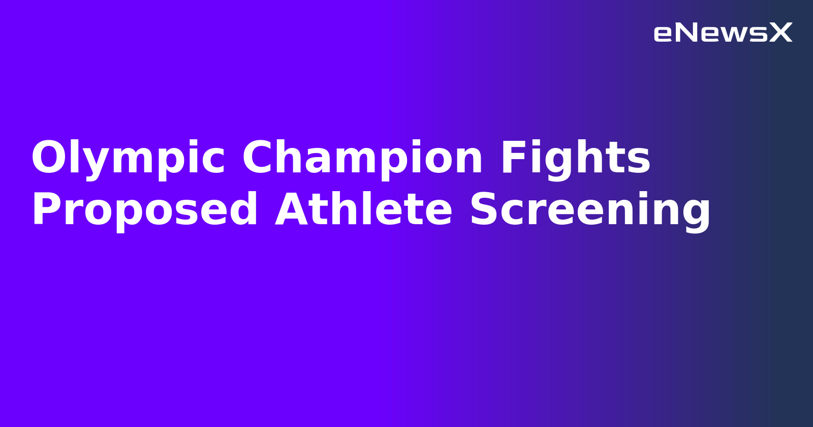 Olympic Champion Fights Proposed Athlete Screening.webp